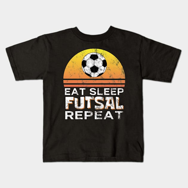 Eat Sleep Futsal Repeat Sport Gift Idea Funny Sports Kids T-Shirt by Yann Van Campfort